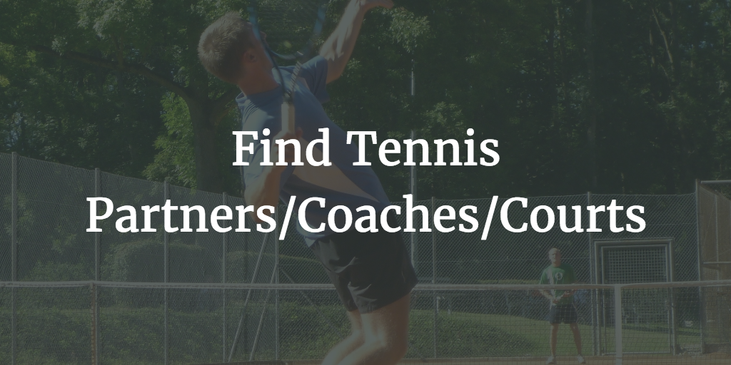 Find Tennis Partners Coaches Courts