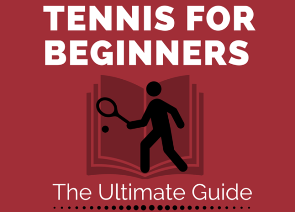 Tennis for Beginners: The Ultimate Guide - Tennis Files