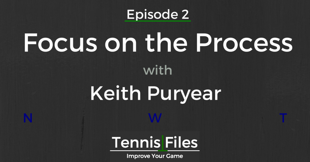 TFP002: Focus on the Process with Keith Puryear
