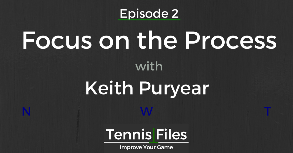 TFP002: Focus on the Process with Keith Puryear