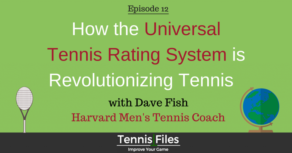 Universal Tennis Rating System Dave Fish Harvard Tennis Files