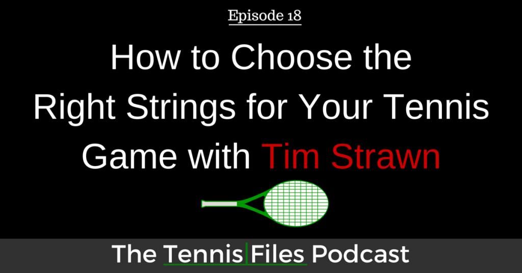 TFP 018: How to Choose the Right Strings for Your Game with Tim Strawn