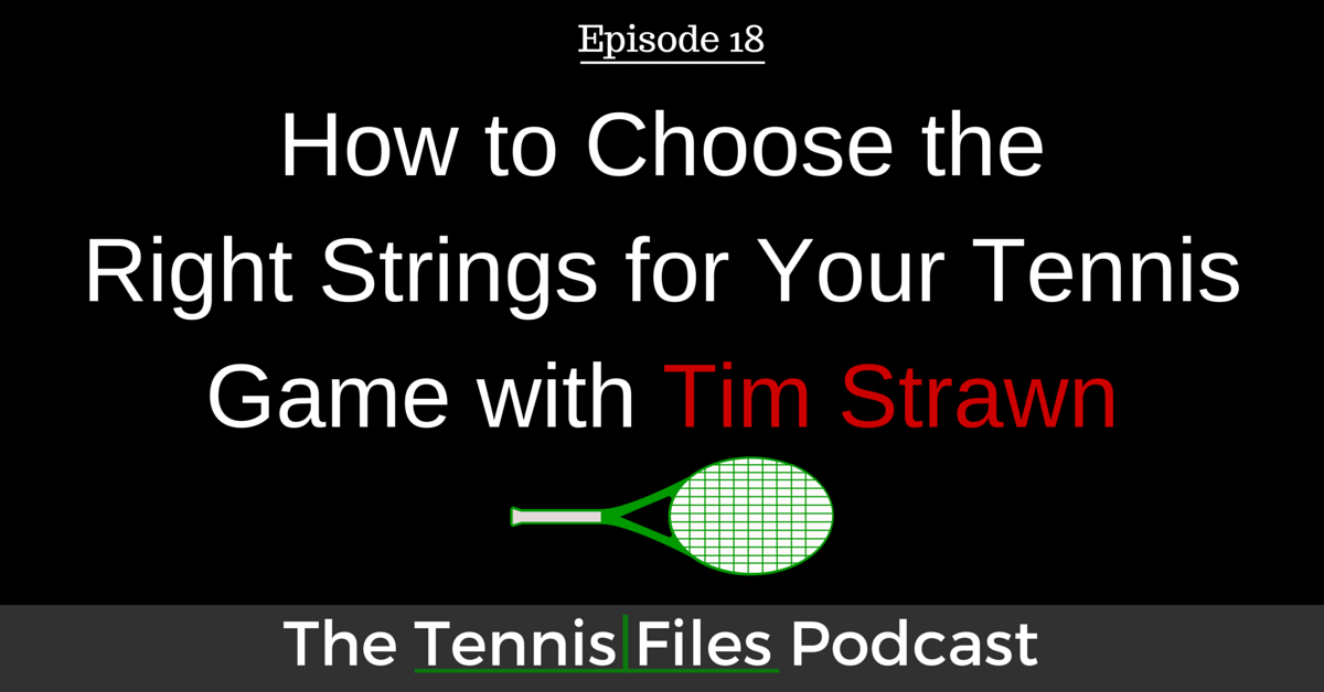 TFP 018: How to Choose the Right Strings for Your Game with Tim Strawn
