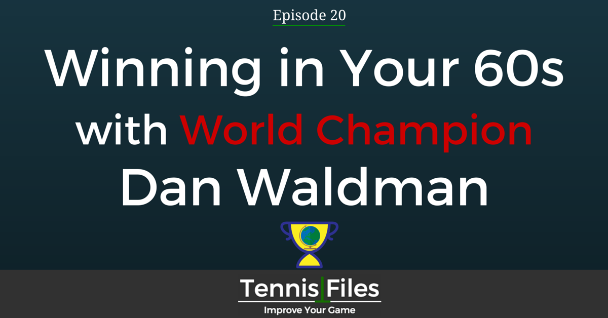 TFP 020: Winning in Your 60s with World Champion Dan Waldman