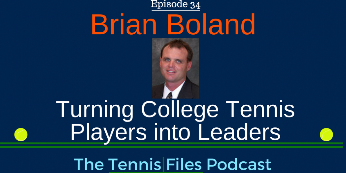 TFP 034: Brian Boland—Turning College Tennis Players into Leaders