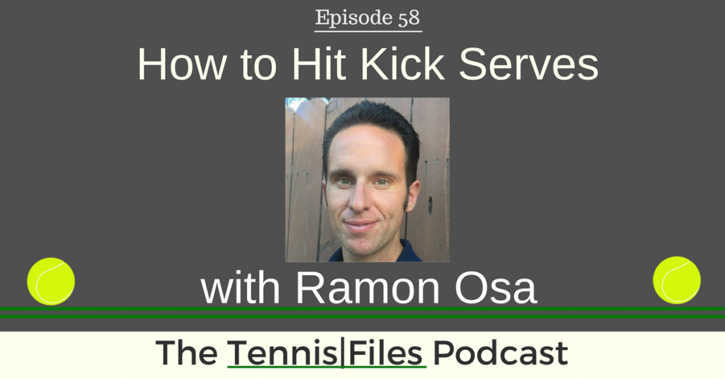 TFP 058: How to Hit Kick Serves with Ramon Osa