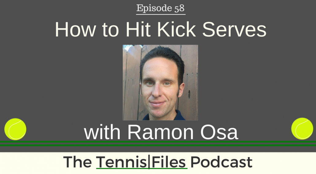 TFP 058: How to Hit Kick Serves with Ramon Osa