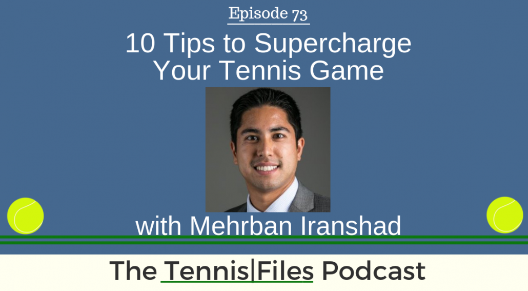 TFP 073: 10 Tips to Supercharge Your Tennis Game