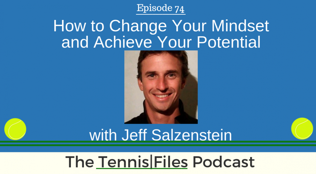 TFP 074: How to Change Your Mindset and Achieve Your Potential with Jeff Salzenstein TFP 074: How to Change Your Mindset and Achieve Your Potential with Jeff Salzenstein