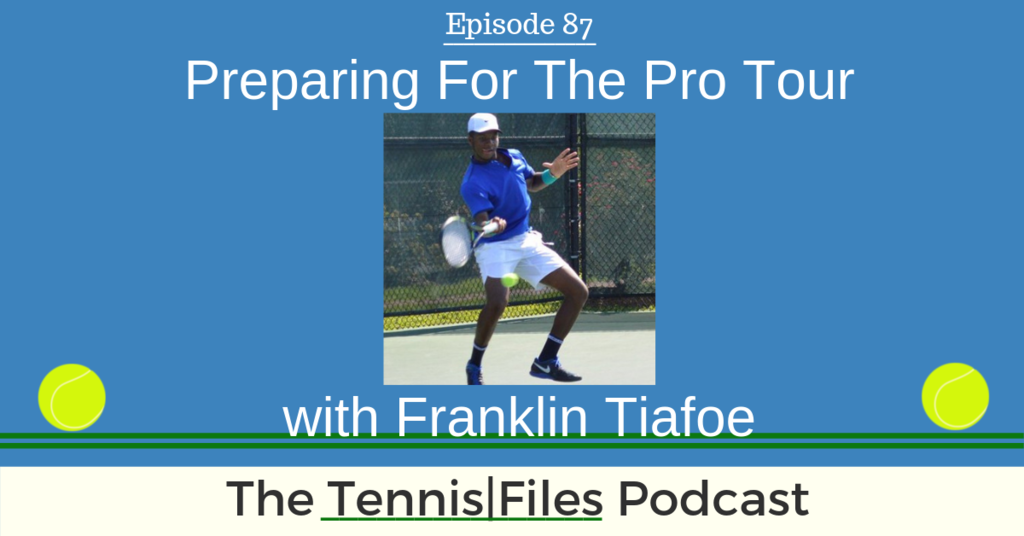 TFP 087: Franklin Tiafoe — Preparing for the Pro Tour