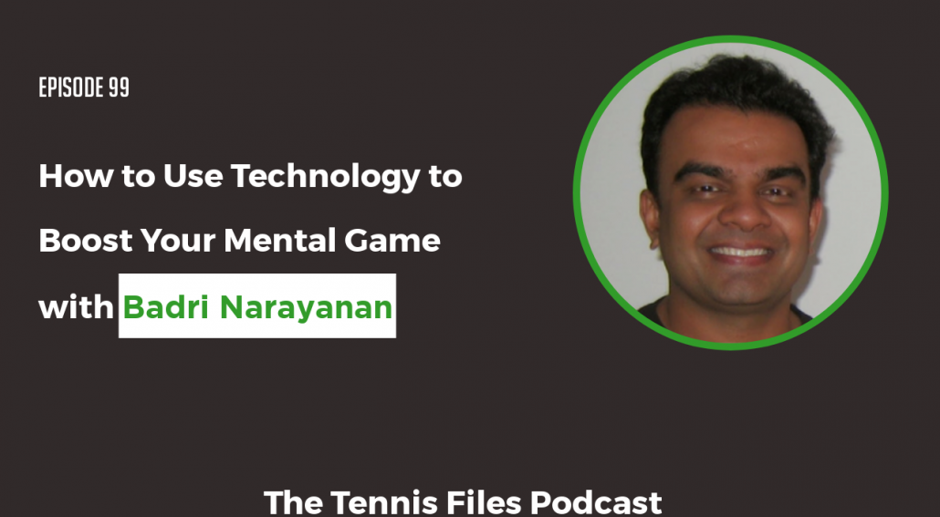 TFP 099: Badri Narayanan — How to Use Technology to Boost Your Mental Game