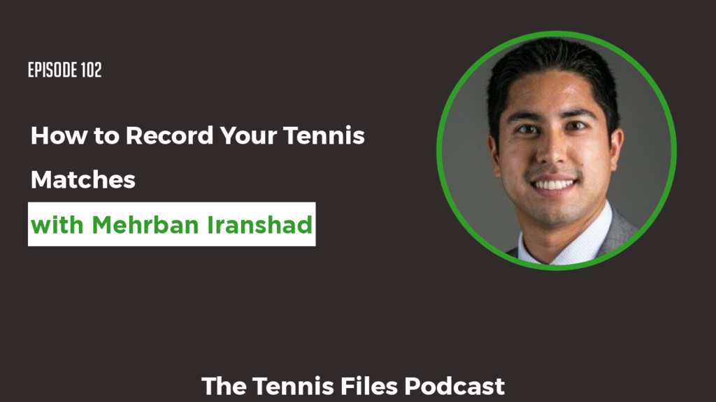 TFP 102: How to Record Your Tennis Matches