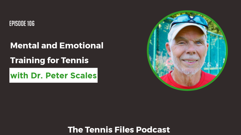 TFP 106: Mental and Emotional Training for Tennis - Dr Peter Scales
