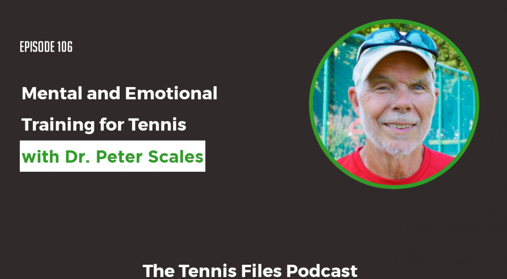 TFP 106: Mental and Emotional Training for Tennis - Dr Peter Scales