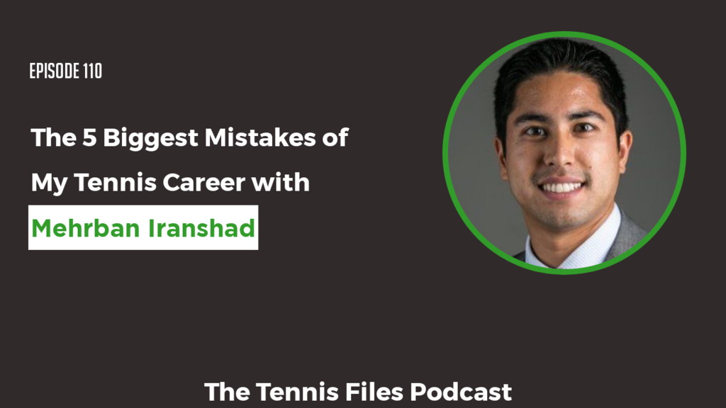 TFP 110 - The 5 Biggest Mistakes of My Tennis Career