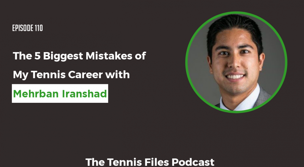 TFP 110 - The 5 Biggest Mistakes of My Tennis Career