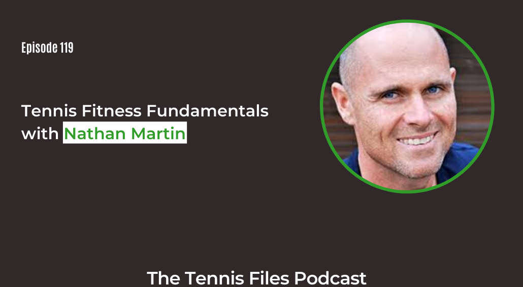 FB TFP 119_ Tennis Fitness Fundamentals with Nathan Martin