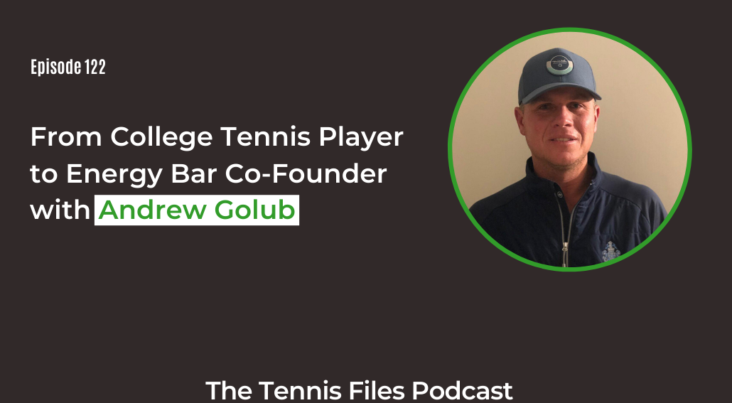 FB TFP 122_ From College Tennis Player to Energy Bar Co-Founder with Andrew Golub