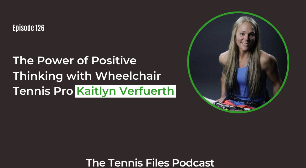 FB TFP 126_ The Power of Positive Thinking with Wheelchair Tennis Pro Kaitlyn Verfuerth