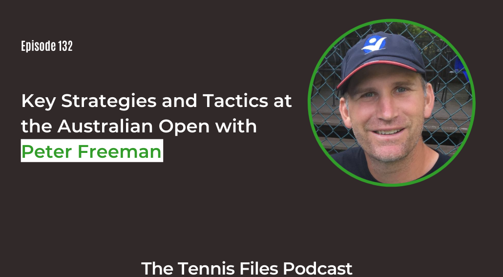 FB TFP 132_Key Strategies and Tactics at the Australian Open with Peter Freeman