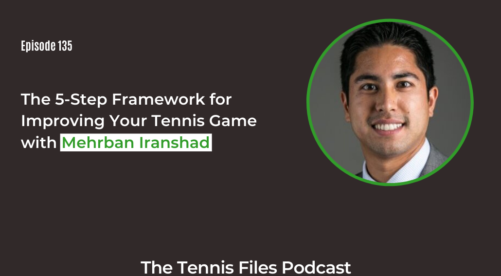 FB TFP 135_ The 5-Step Framework for Improving Your Tennis Game