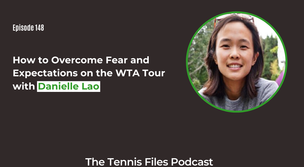 FB TFP 148_ How to Overcome Fear and Expectations on the WTA Tour with Danielle Lao