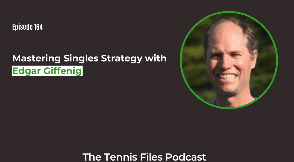 FB TFP 164_ Mastering Singles Strategy with Edgar Giffenig