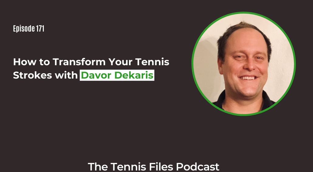 FB TFP 171_ How to Transform Your Tennis Strokes with Davor Dekaris