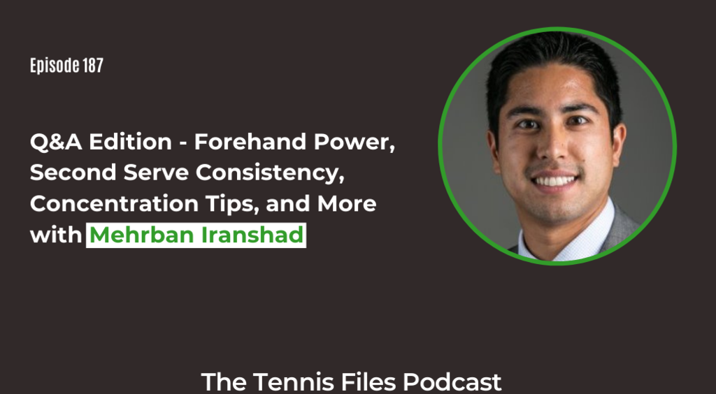 FB TFP 187_ Q&A Edition - Forehand Power, Second Serve Consistency, Concentration Tips, and More!