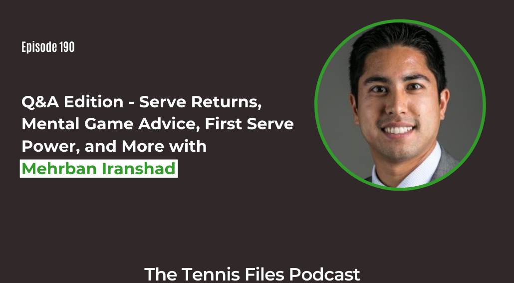 FB TFP 190_ Q&A Edition - Serve Returns, Mental Game Advice, First Serve Power, and More!