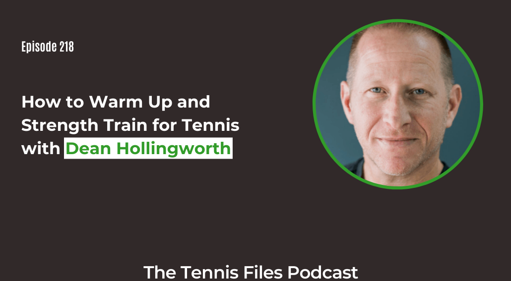 TFP 218 How to Warm Up and Strength Train for Tennis with Dean