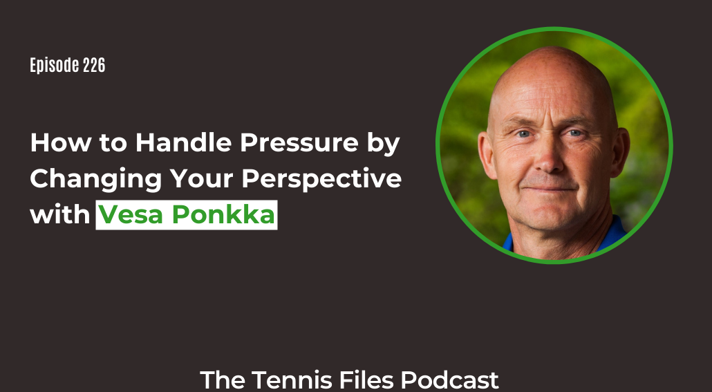 How to Handle Pressure by Changing Your Perspective with Vesa Ponkka