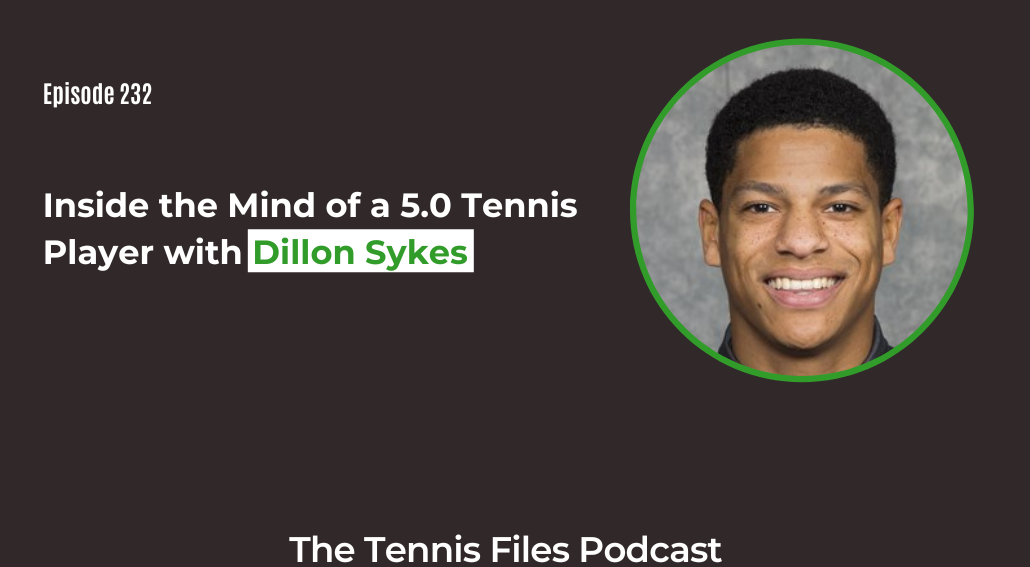 FB TFP 232_ Inside the Mind of a 5.0 Tennis Player with Dillon Sykes