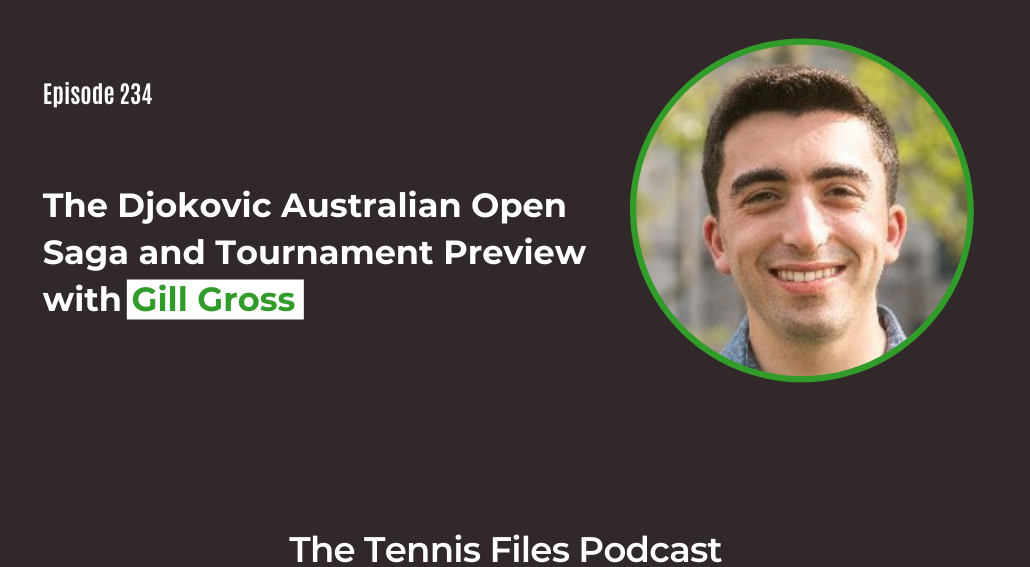 FB TFP 234_ The Djokovic Australian Open Saga and Tournament Preview with Gill Gross