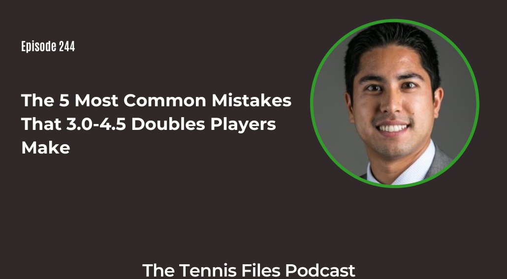 FB TFP 244_ The 5 Most Common Mistakes That 3.0-4.5 Doubles Players Make