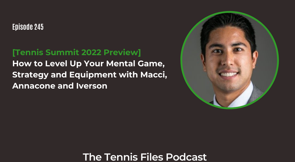 FB TFP 245_ How to Level Up Your Mental Game, Strategy and Equipment with Macci, Annacone and Iverson