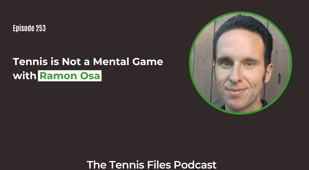 FB TFP 253_ Tennis is Not a Mental Game with Ramon Osa