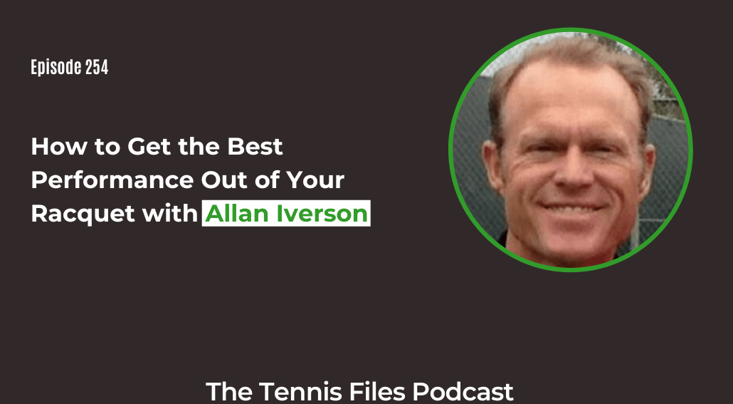 FB TFP 254_ How to Get the Best Performance Out of Your Racquet with Allan Iverson