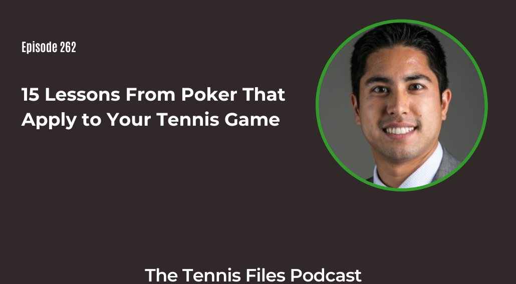 FB TFP 262_ 15 Lessons From Poker That Apply to Your Tennis Game