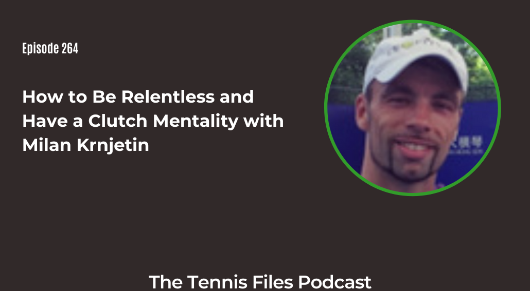 FB TFP 264_ How to Be Relentless and Have a Clutch Mentality with Milan Krnjetin