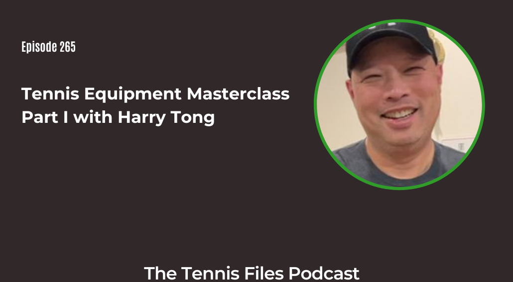 FB TFP 265_ Tennis Equipment Masterclass Part I with Harry Tong