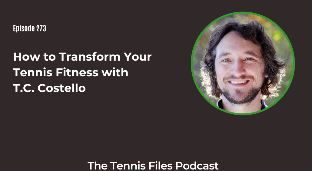 FB TFP 273_ How to Transform Your Tennis Fitness with T.C. Costello