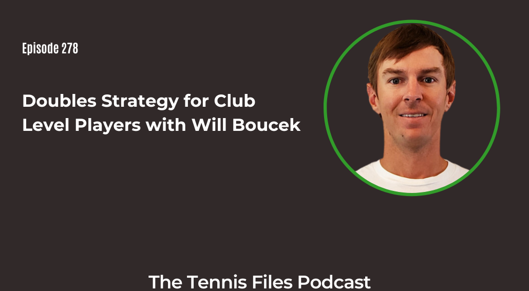 FB TFP 278_ Doubles Strategy for Club Level Players with Will Boucek