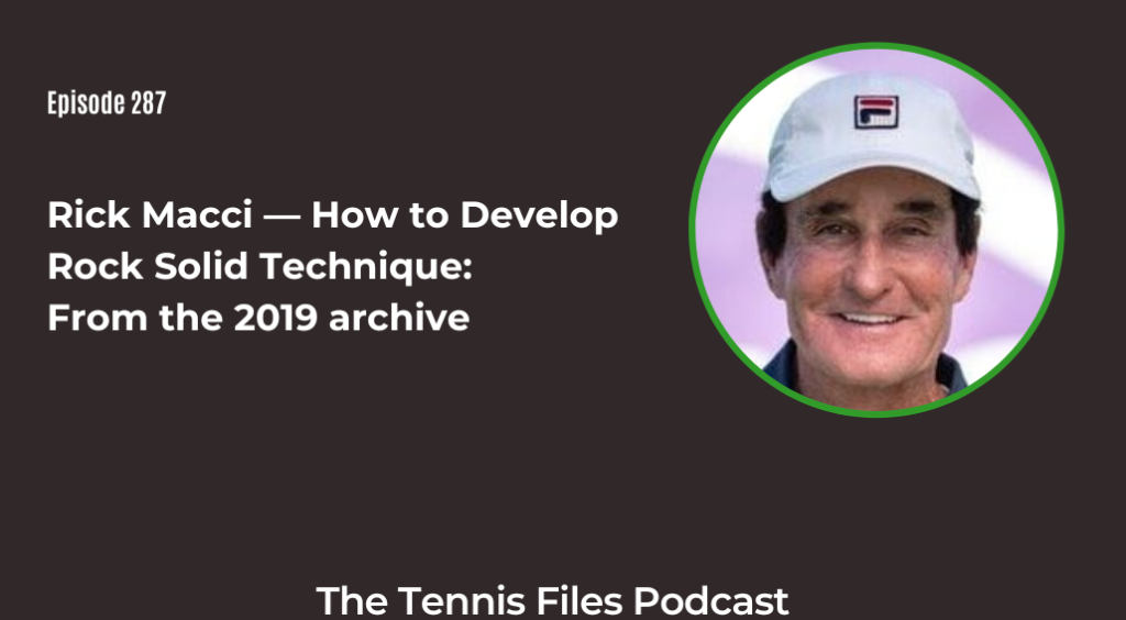 FB TFP 287_ Rick Macci — How to Develop Rock Solid Technique From the 2019 archive