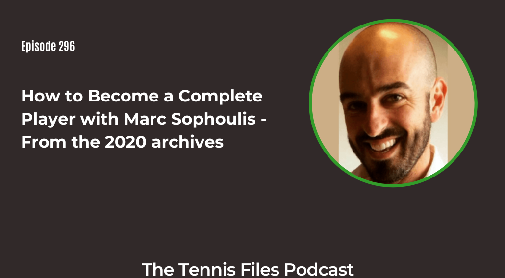 FB TFP 296_ How to Become a Complete Player with Marc Sophoulis - From the 2020 archives