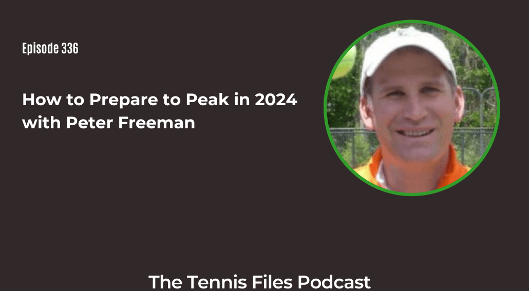 FB TFP 336_ How to Prepare to Peak in 2024 with Peter Freeman