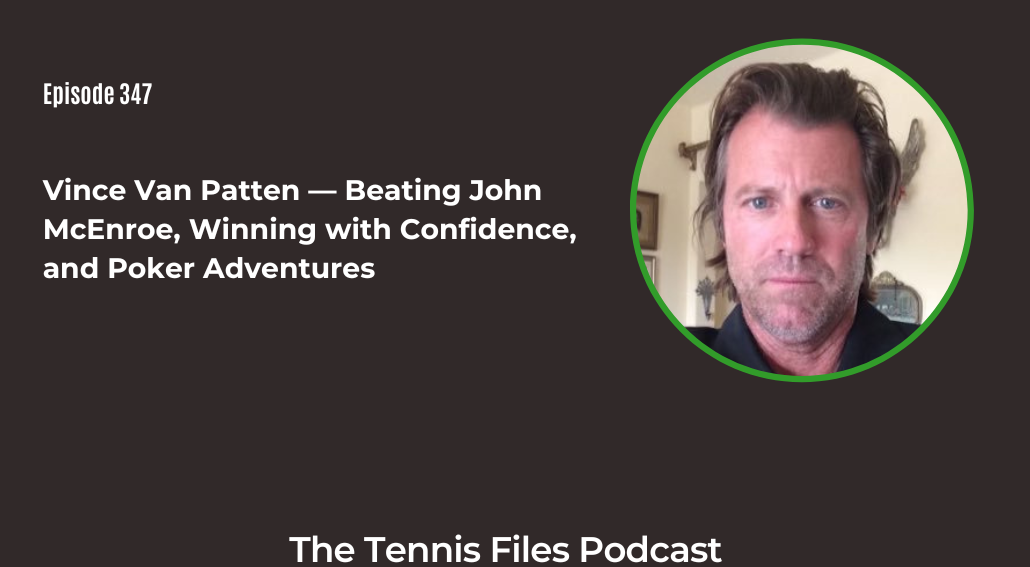 FB TFP 347_ Vince Van Patten — Beating John McEnroe, Winning with Confidence, and Poker Adventures