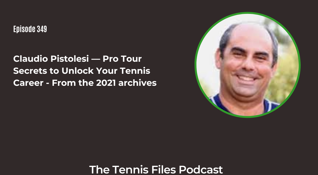 FB TFP 349_ Claudio Pistolesi — Pro Tour Secrets to Unlock Your Tennis Career - From the 2021 archives