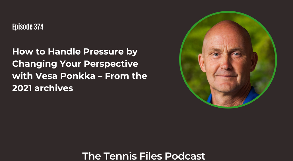 FB TFP 374_ How to Handle Pressure by Changing Your Perspective with Vesa Ponkka – From the 2021 archives)