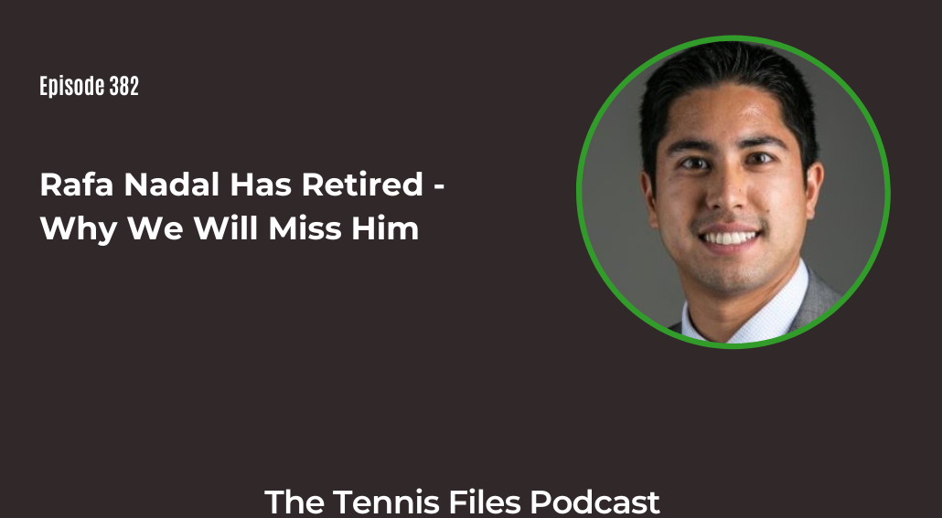 FB TFP 382_ Rafa Nadal Has Retired - Why We Will Miss Him